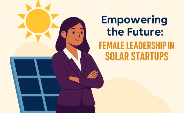 🌞 Empowering the Future: Female Leadership in Solar Startups