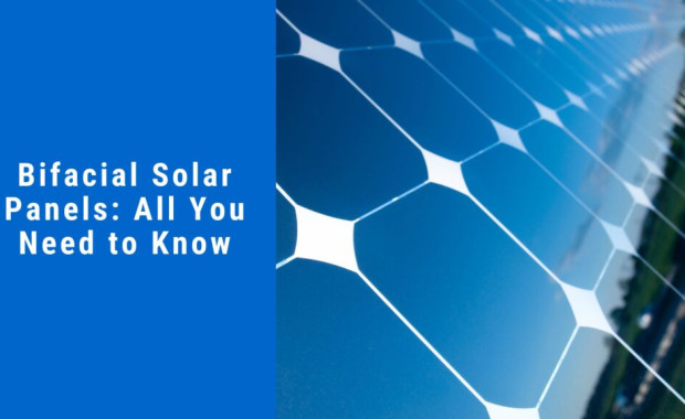 Bifacial Solar Panels: Benefits Explained